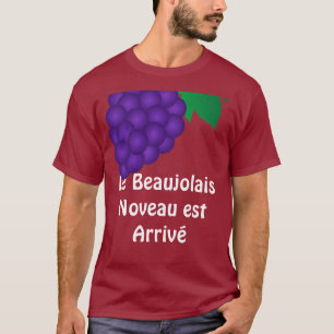 Le Beaujolais Nouveau est kommen an T-Shirt