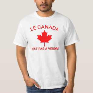 Le Canada n'est pas à vendre T - Shirt, Canada Is  T-Shirt