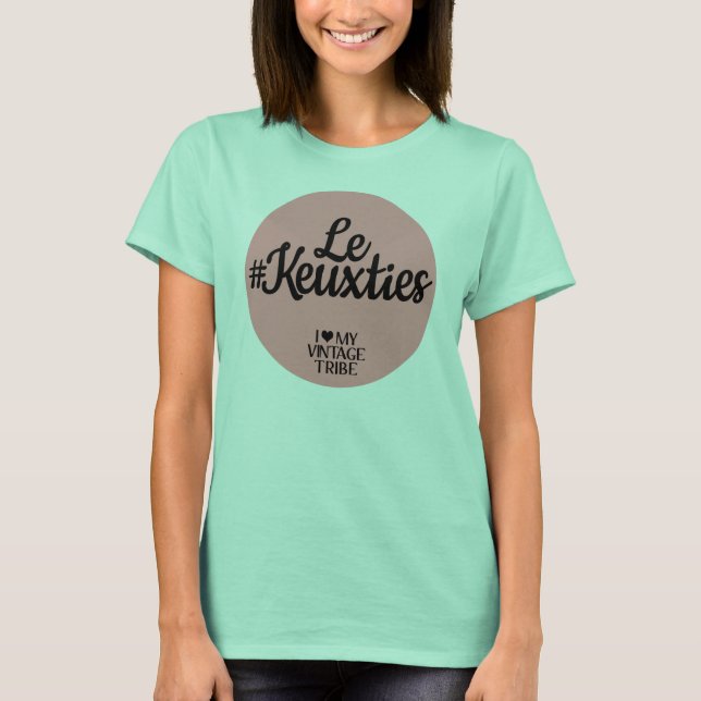 Le #Keuxties T Shirt (Vorderseite)