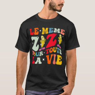 Le Même Zizi pour Toute la Vie EVJF Femme idée Cad T-Shirt