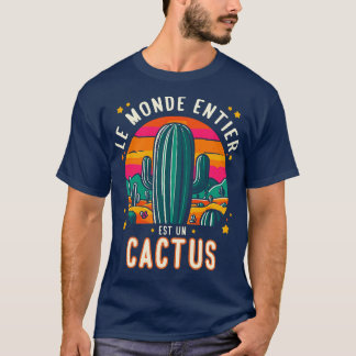 Le monde entier est un cactus Jacques Dutronc 1 T-Shirt