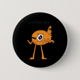Le Poisson Steve Niedlich & Funny Button