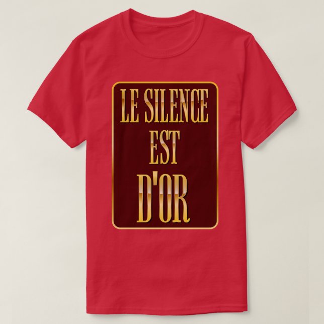 Le silence est dor T-Shirt (Design vorne)
