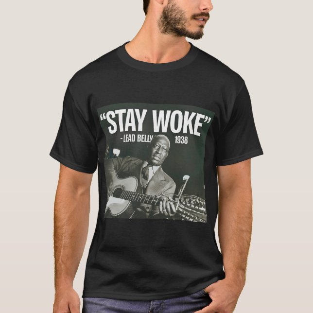 Lead Belly "Stay Woke" T-Shirt (Vorderseite)