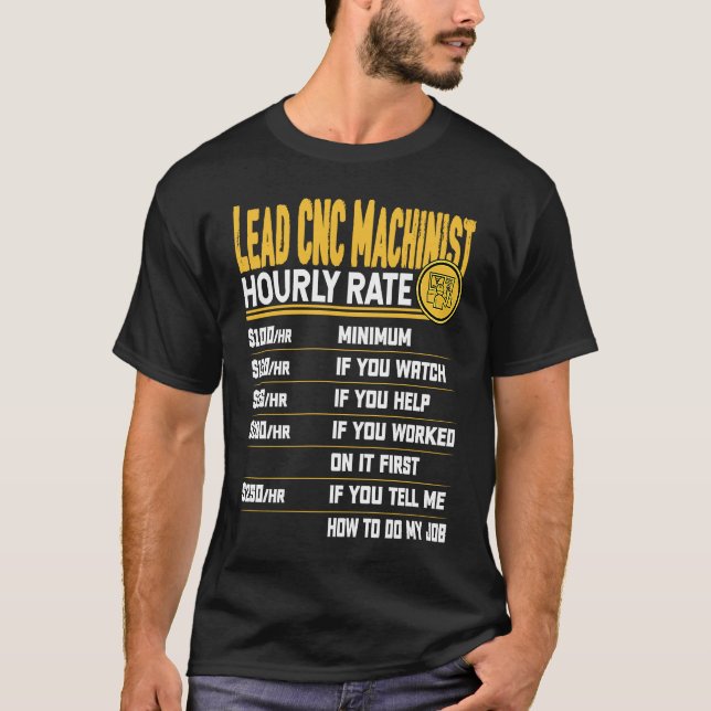 Lead CNC Machinist Hourly Rate   Lead CNC Operator T-Shirt (Vorderseite)