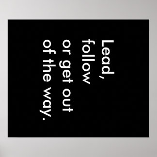 Lead, folge oder raus aus dem Weg Poster