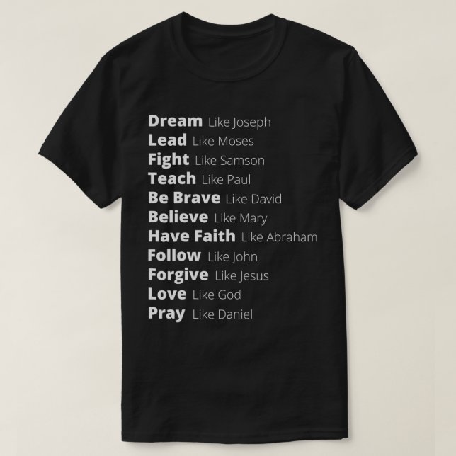 Lead Like Moses Forgive Like Jesus Love Like God R T-Shirt (Design vorne)