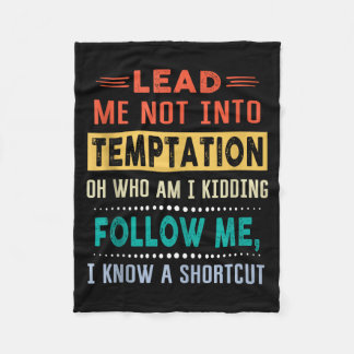 Lead Me Into Temptation Funny Men Women Kids Gift Fleecedecke