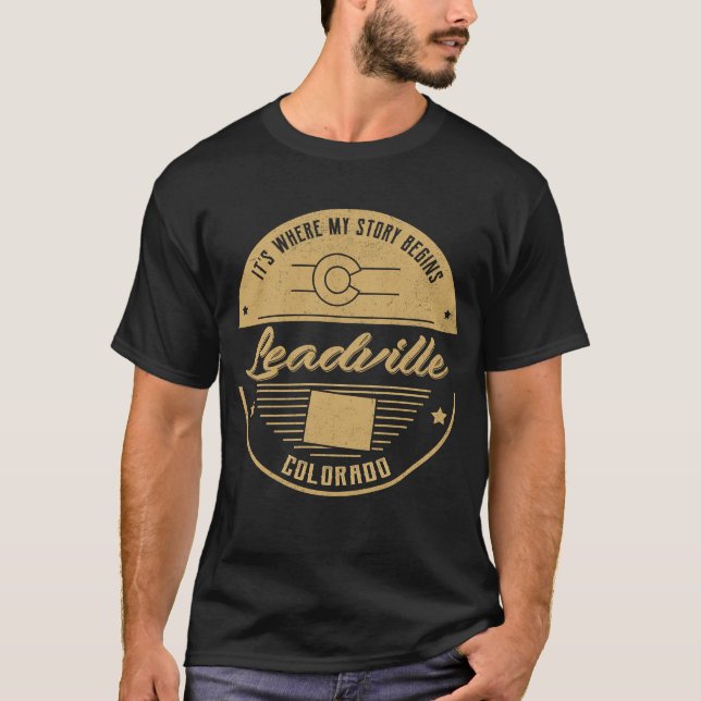 Leadville Colorado Hier beginnt meine Geschichte T-Shirt (Vorderseite)