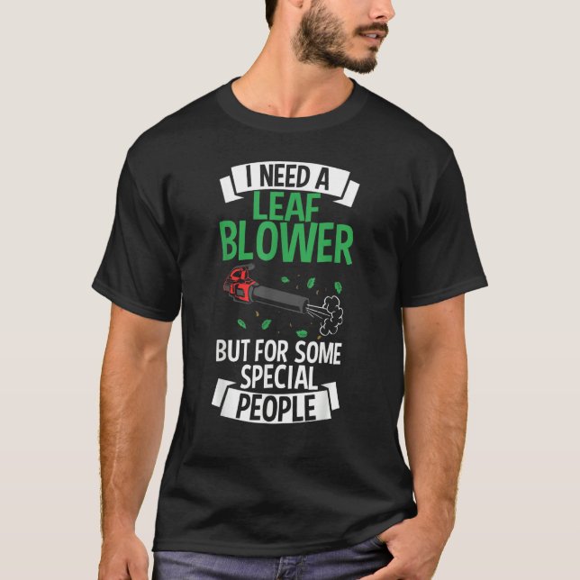 Leaf Blowing Grass Blower Lawn Blowing Garden Leaf T-Shirt (Vorderseite)
