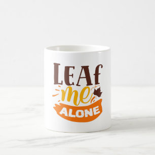 Leaf Me allein Funny Herbst Antisocial Introvertie Kaffeetasse