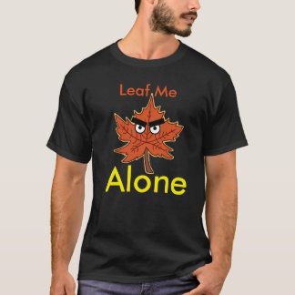 Leaf Me alleine T-Shirt