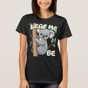 Leaf me be - Niedlich Koala Pub T-Shirt