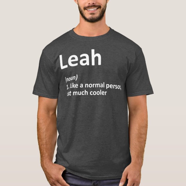 LEAH Definition Personalisiert Name Funny Birthday T-Shirt (Vorderseite)