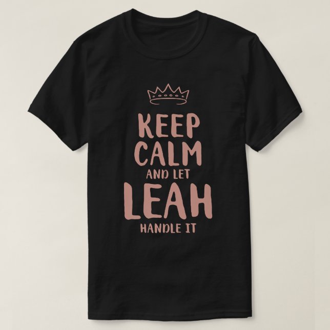 Leah Keep Calm Personalized Name Friends Funny Bud T-Shirt (Design vorne)