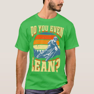 Lean Funny Motorrad Biker Dirt Bike T-Shirt
