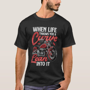 Lean Into Funny Biker Quote Motorrad Motorrad R T-Shirt