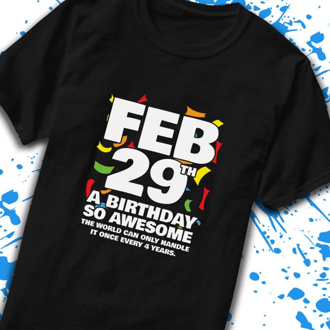 Leap Day Birthday - Leap Year Birthday T-Shirt (Von Creator hochgeladen)