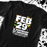 Leap Day Birthday - Leap Year Birthday T-Shirt<br><div class="desc">Dieses Sprungjahr Geburtstagskarte ist perfekt für Sprünge, die am 29. Februar geboren sind, sodass ihr Geburtstag nur einmal alle 4 Jahre stattfindet. Große sarkastische Gabe für die Person mit einem Sinn für Spaß über das Feiern ihres wirklichen Alters in diesem kommenden Leap Year. Features "Feb 29. a Birthday So Phantastisch...</div>