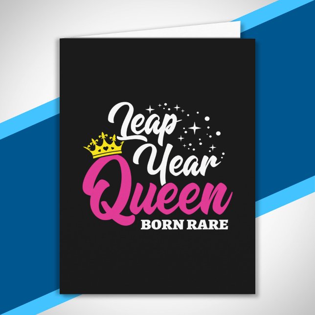 Leap Day - Birthday Queen - Geboren selten - Leap  Karte (Von Creator hochgeladen)