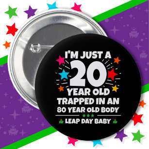 Leap Year Birthday Party 80. Geburtstag Leap Day Button