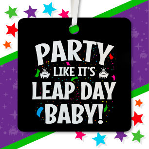 Leap Year Birthday Party Leap Day Baby 29. Februar Ornament Aus Metall