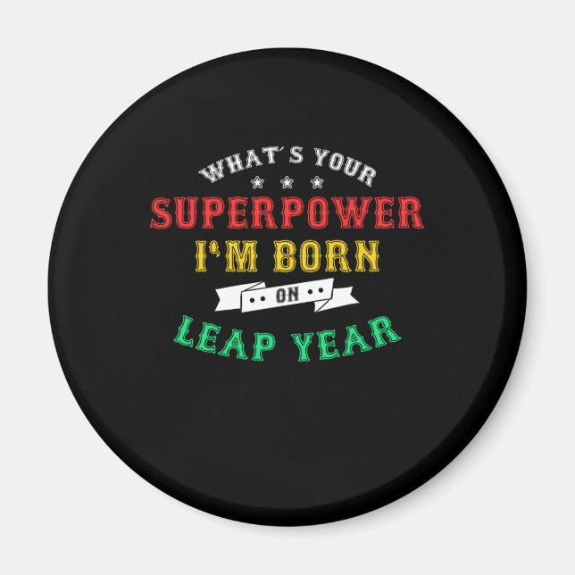 Leaper-Supermacht ist auf Leap Year Fe Geboren Magnet (Vorne)