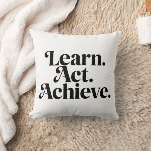 "Learn. Act. Achieve." Kissen