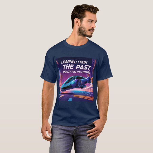 Learn from the Past, Ready for the Future T-Shirt (Vorne ganz)