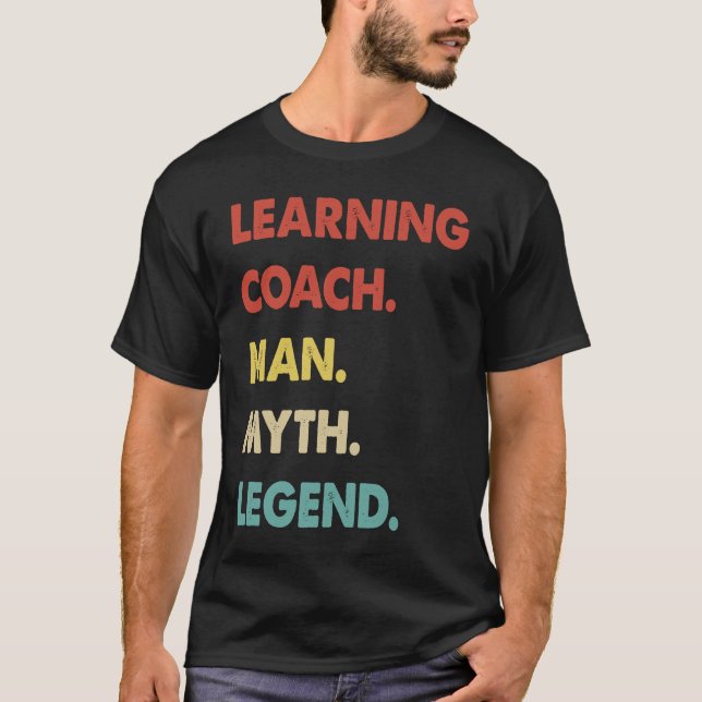 Learning Coach Man Myth Legende 1 T-Shirt (Vorderseite)