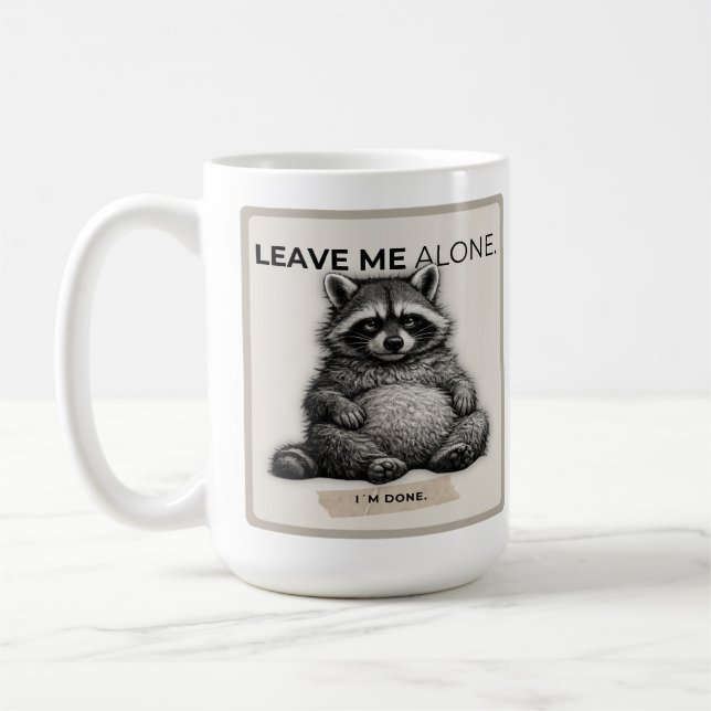 Leave Me Alone Mug – Funny Introvert Raccoon  Kaffeetasse (Links)