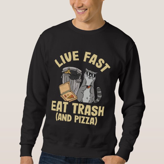 Leb schnell, friss Müll und Pizza-Waschbär Sweatshirt (Vorderseite)