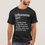 LEBANESE GIRL LEBANON Gift Funny Country Zuhause R T-Shirt<br><div class="desc">Coole Sassy geboren im Land oder erzogen Kunstwerke für einheimische "libanesische Girl Libanon". Es ist ein perfektes Geschenk oder Geschenk für alle Frauen,  die Sie gewollt,  um zu überraschen. Kaufen Sie das Design jetzt!</div>
