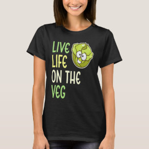 Lebe das Leben auf Veg  Gemüse Salat Vegan Leben T-Shirt