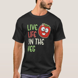 Lebe das Leben auf Veg-Gemüse-Tomate-Veganer-Leben T-Shirt