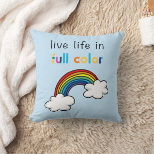 Lebe das Leben in voller Farbigkeit Regenbogen Kissen