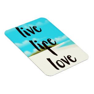 Lebe das Leben Liebes inspirierender Spruch Magnet