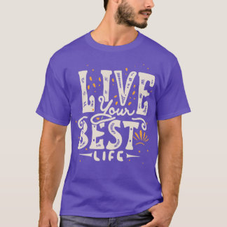 Lebe Dein Bestes Leben 2 T-Shirt