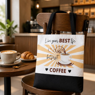 Lebe dein bestes Leben   Aber zuerst Kaffee