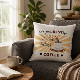 Lebe dein bestes Leben   Aber zuerst Kaffee Kissen