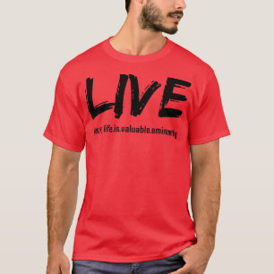 LEBE dein Leben ist wertvoll eminent schwarzer Tex T-Shirt