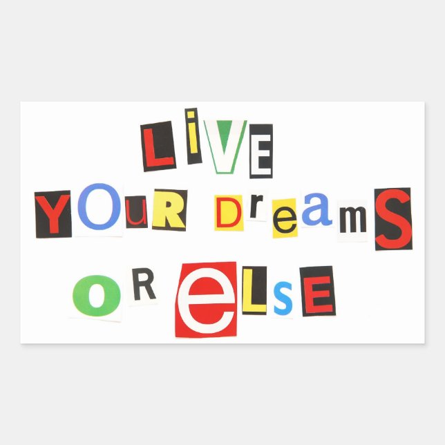 Lebe deine Träume - oder sonst! Rechteckiger Aufkleber (Vorderseite)