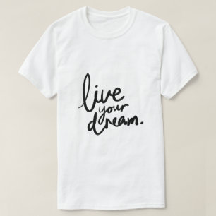 Lebe deinen Traum – Inspirierende Typografie T-Shirt