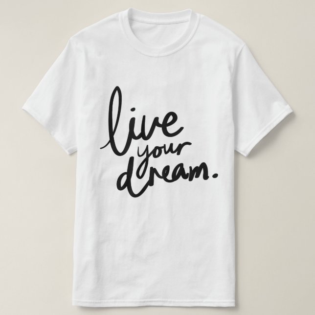 Lebe deinen Traum  T-Shirt (Design vorne)