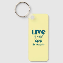 Lebe den Augenblick, Behalt die Erinnerungen Acryl Schlüsselanhänger