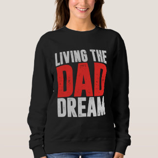 Lebe den Papa-Traum Papa Sweatshirt
