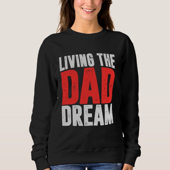 Lebe den Papa-Traum Papa Sweatshirt (Vorderseite)