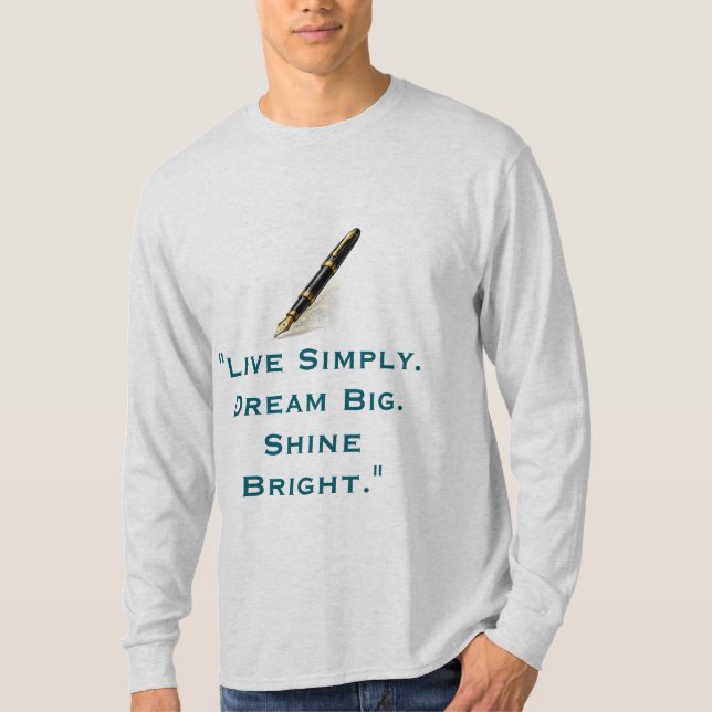 Lebe einfach Träume groß Strahle hell Zitat T-Shirt (Vorderseite)