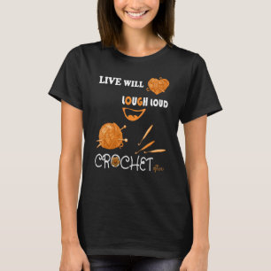 Lebe gut, lache laut, häkle oft Häkeln T-Shirt
