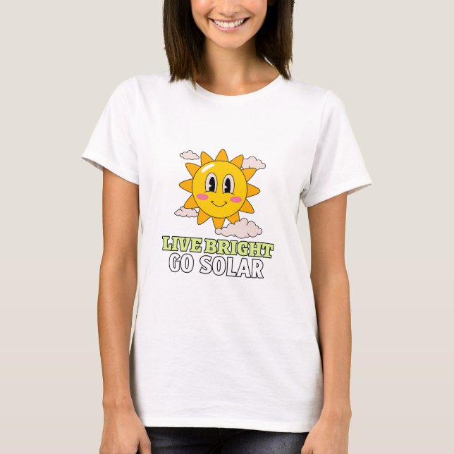 Lebe hell, geh Solar Grüne Energie T-Shirt (Vorderseite)